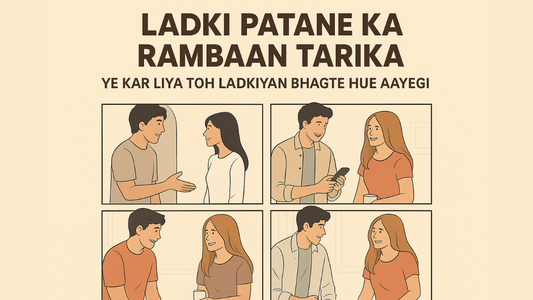 Ladki Patane ka Rambaan Tareeka: Ye Kar Liya Toh Ladkiyaan Bhagte Hue Aayengi!